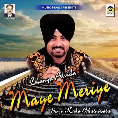 Changa Alvida Maye Meriye Kaka Bhainiwala Mp3 Download Song - Mr-Punjab