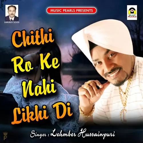 Chithi Ro Ke Nahi Likhi Di Lehmber Hussainpuri Mp3 Download Song - Mr-Punjab