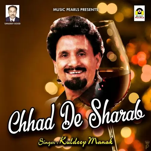 Chhad De Sharab Kuldeep Manak Mp3 Download Song - Mr-Punjab