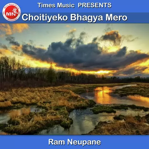 Choitiyeko Bhagya Mero Ram Neupane Mp3 Download Song - Mr-Punjab