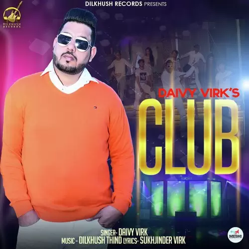 Club Daivy Virk Mp3 Download Song - Mr-Punjab