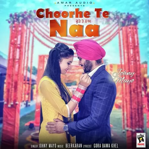 Choorhe Te Naa Johny Mayo Mp3 Download Song - Mr-Punjab