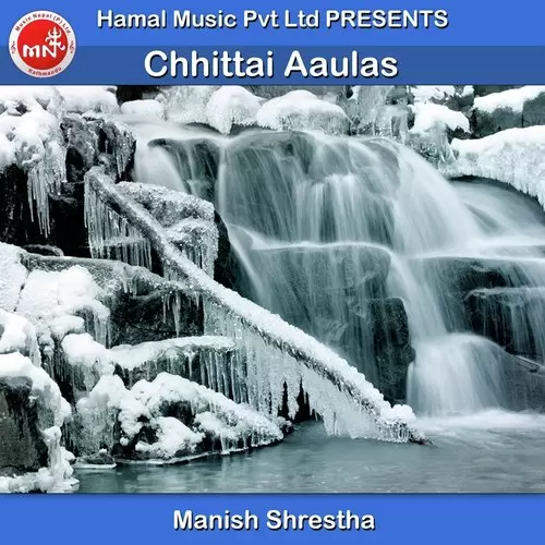 Chhittai Aaula Manish Shrestha Mp3 Download Song - Mr-Punjab