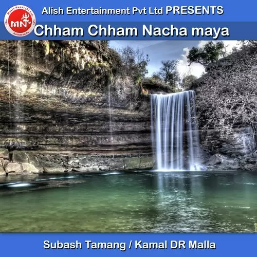 Chham Chham Nacha Maya Subash Tamang Mp3 Download Song - Mr-Punjab