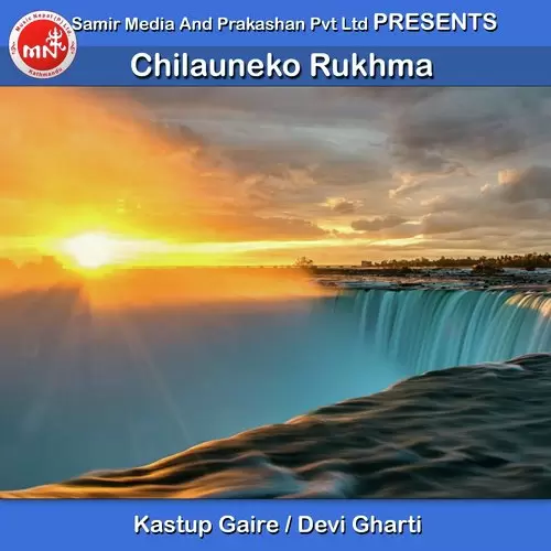 Chilauneko Rukhma Kastup Gaire Mp3 Download Song - Mr-Punjab