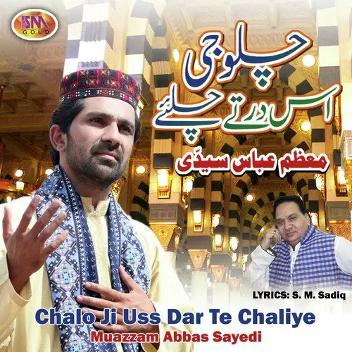 Chalo Ji Uss Dar Te Chaliye Muazzam Abbas Sayedi Mp3 Download Song - Mr-Punjab