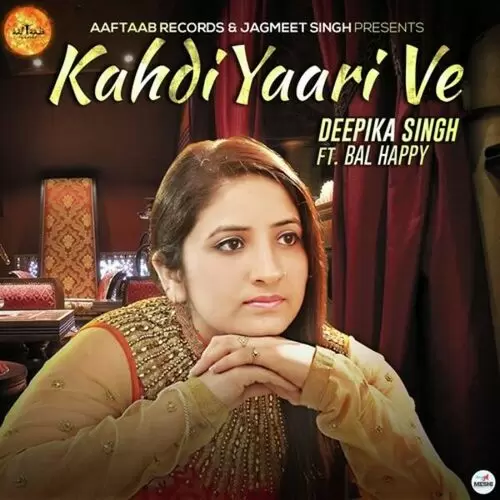 Kahdi Yaari Ve Deepika Singh Mp3 Download Song - Mr-Punjab