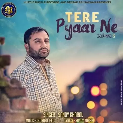 Tere Pyaar Ne Sandy Kharal Mp3 Download Song - Mr-Punjab