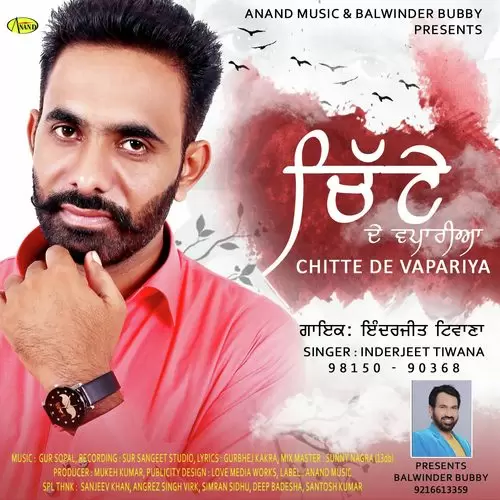 Chitte Da Vapariya Inderjeet Tiwana Mp3 Download Song - Mr-Punjab