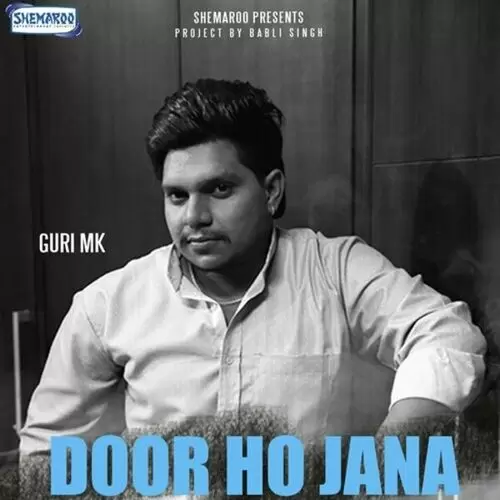 Door Ho Jana Guri MK Mp3 Download Song - Mr-Punjab