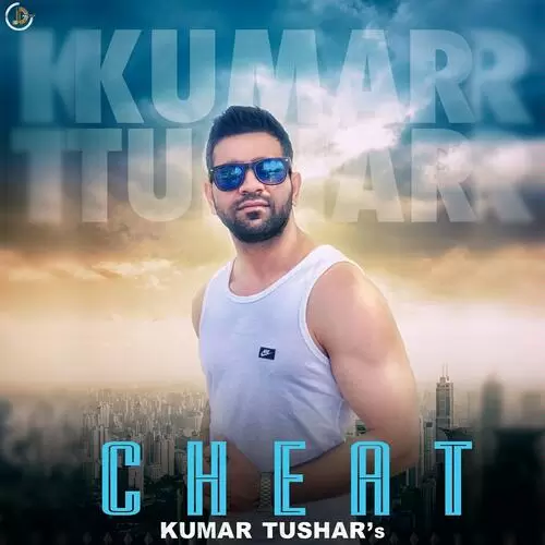 Cheat Kumar Tushar Mp3 Download Song - Mr-Punjab