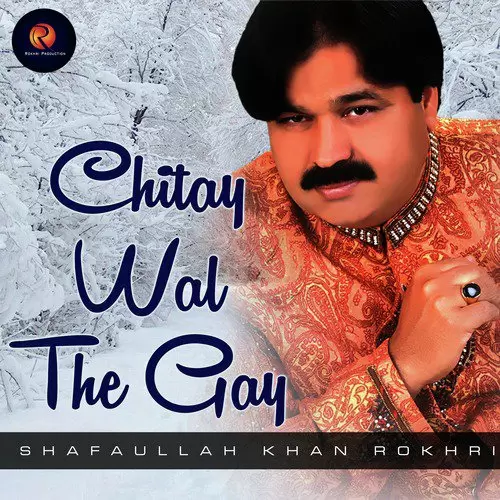 Chitay Wal The Gay Shafaullah Khan Rokhri Mp3 Download Song - Mr-Punjab