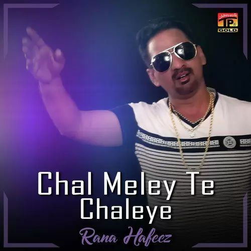 Chal Meley Te Chaleye Rana Hafeez Mp3 Download Song - Mr-Punjab