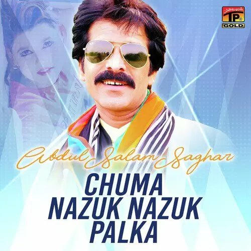 Chuma Nazuk Nazuk Palka Abdul Salam Saghar Mp3 Download Song - Mr-Punjab