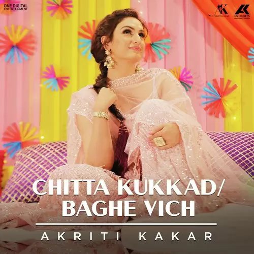 Chitta Kukkad   Baghe Vich Akriti Kakar Mp3 Download Song - Mr-Punjab