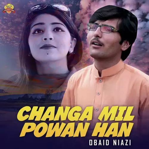 Changa Mil Powan Han Obaid Niazi Mp3 Download Song - Mr-Punjab