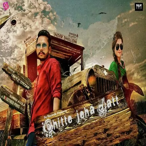 Chitte Jeha Jatt Inder Dhillon Mp3 Download Song - Mr-Punjab