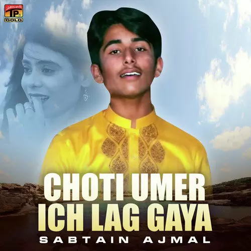 Choti Umer Ich Lag Gaya Sabtain Ajmal Mp3 Download Song - Mr-Punjab