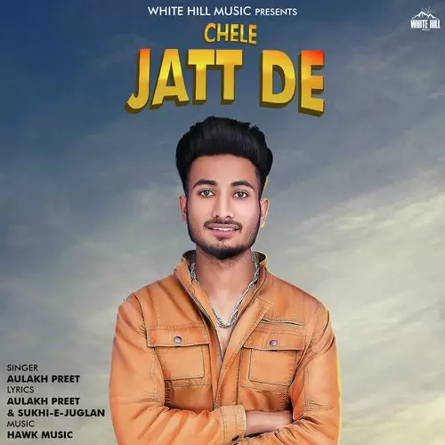 Chele Jatt De Aulakh Preet Mp3 Download Song - Mr-Punjab