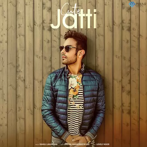 Cute Jatti Rahul Lakhanpal Mp3 Download Song - Mr-Punjab