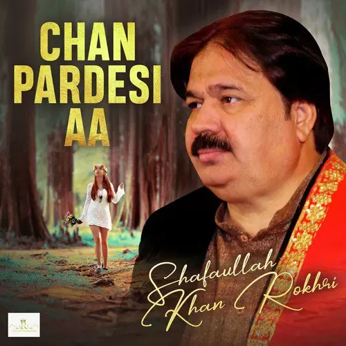 Chan Pardesi Aa Shafaullah Khan Rokhri Mp3 Download Song - Mr-Punjab