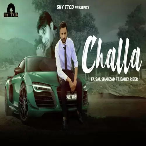 Challa Feat. Early Riser Faisal Shahzad Mp3 Download Song - Mr-Punjab