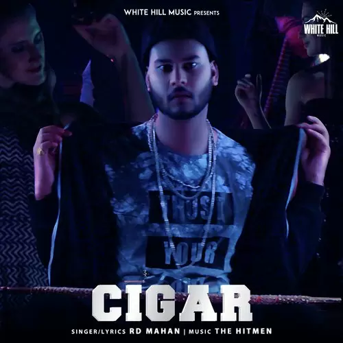 Cigar RD Mahan Mp3 Download Song - Mr-Punjab