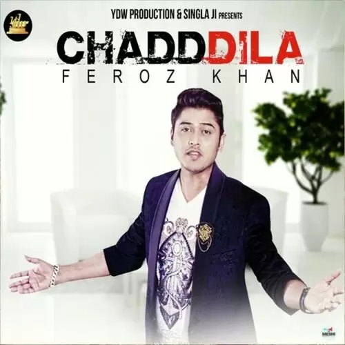 Chadd Dila Feroz Khan Mp3 Download Song - Mr-Punjab