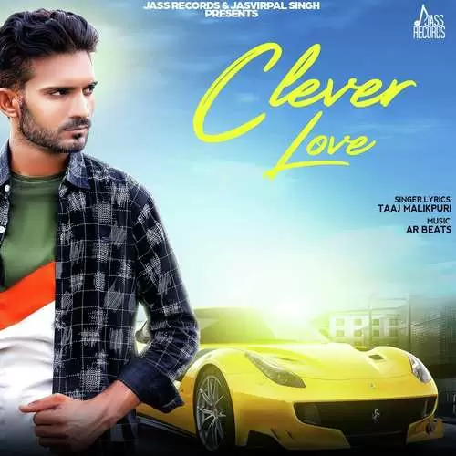 Clever Love Taaj Malikpuri Mp3 Download Song - Mr-Punjab