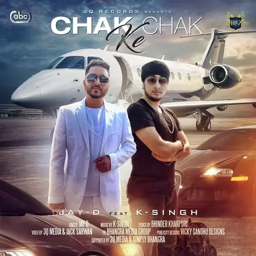 Chak Chak Ke Jay D With K Singh Mp3 Download Song - Mr-Punjab