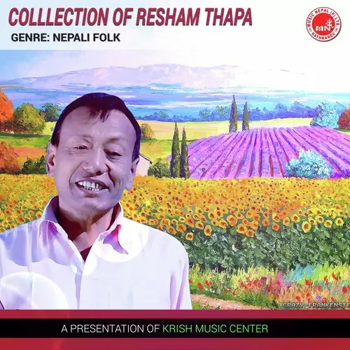 Colllection Of Resham Thapa Songs