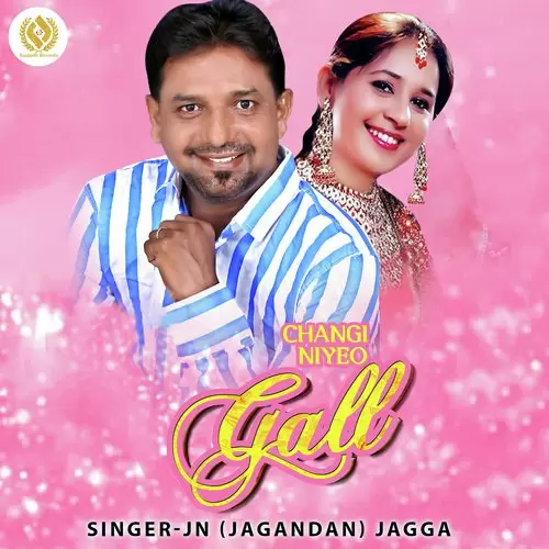 Changi Niyeo Gall JN Jagandan Jagga Mp3 Download Song - Mr-Punjab