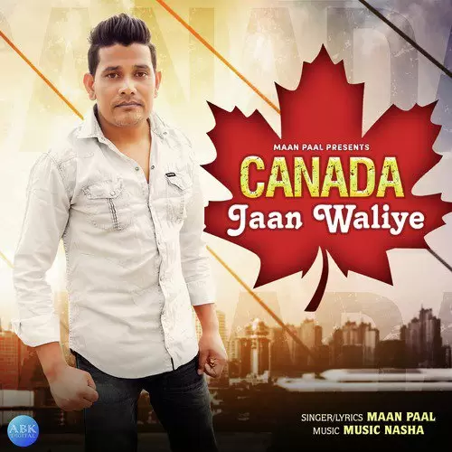 Canada Jaan Waliye Maan Paal Mp3 Download Song - Mr-Punjab