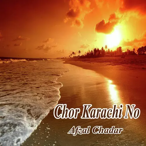 Chor Karachi No Afzal Chadar Mp3 Download Song - Mr-Punjab