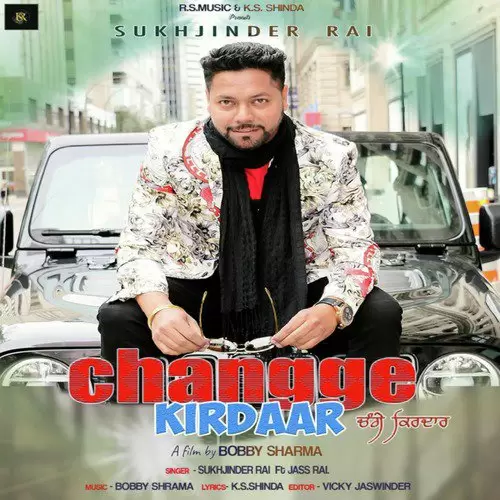 Changge Kirdaar Sukhjinder Rai Mp3 Download Song - Mr-Punjab