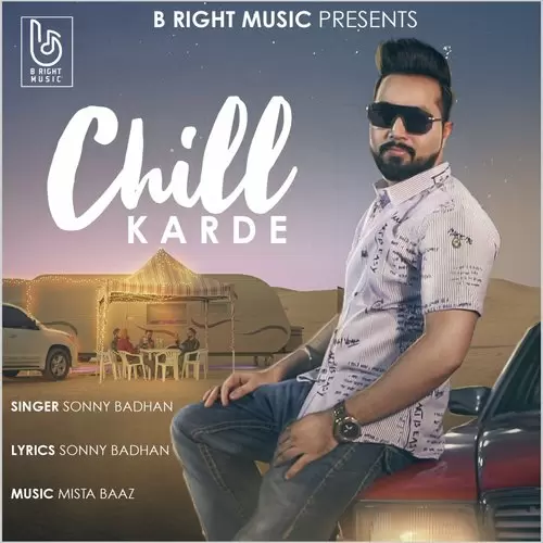 Chill Karde Sonny Badhan Mp3 Download Song - Mr-Punjab