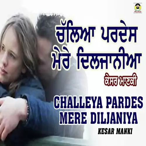 Challeya Pardes Mere Diljaniya Kesar Manki Mp3 Download Song - Mr-Punjab