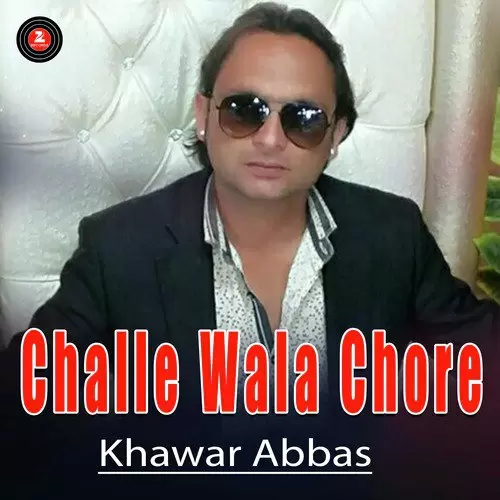 Challe Wala Chore Khawar Abbas Mp3 Download Song - Mr-Punjab