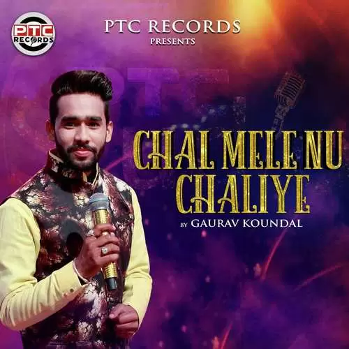 Chal Mele Nu Chaliye Gaurav Koundal Mp3 Download Song - Mr-Punjab