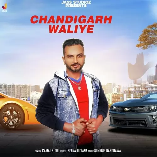 Chandigarh Waliye Kamal Sidhu Mp3 Download Song - Mr-Punjab