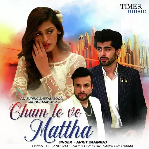 Chum Le Ve Mattha Ankit Saainraj Mp3 Download Song - Mr-Punjab