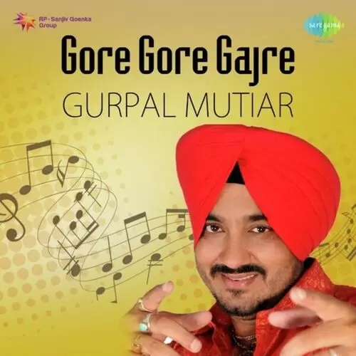 Gore Gore Gajre Gurpal Mutiar - Single Song by Gurpal Mattiar - Mr-Punjab