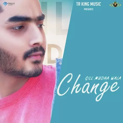 Change Gill Mudha Wala Mp3 Download Song - Mr-Punjab