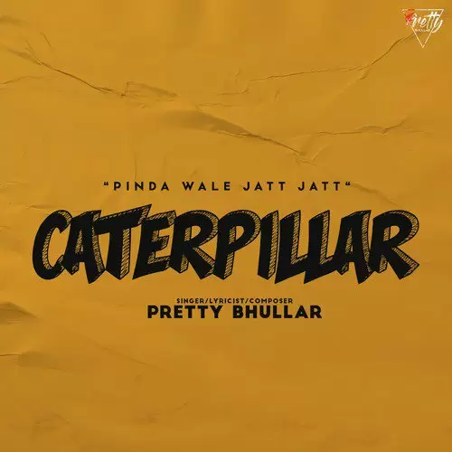 Caterpillar Pretty Bhullar Mp3 Download Song - Mr-Punjab