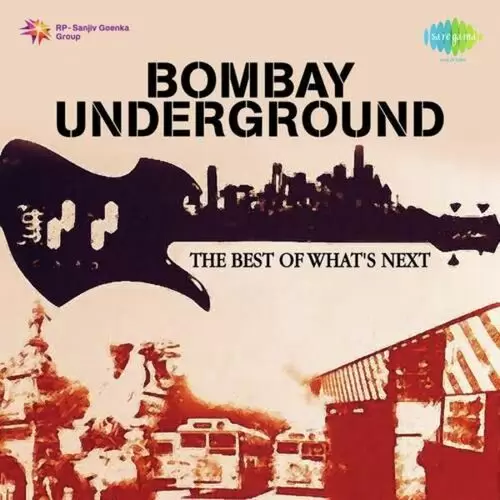 Bombay The Underground The Best Of WhatAnd039;s Next - Single Song by Gaurav Issar - Mr-Punjab