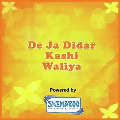 De Ja Didar Kashi Waliya Songs