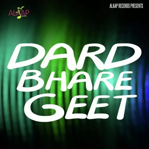 Dard Bhare Geet Songs