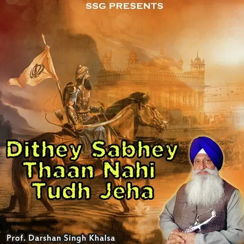 Dithey Sabhey Thaan Nahi Tudh Prof. Darshan Singh Khalsa Mp3 Download Song - Mr-Punjab