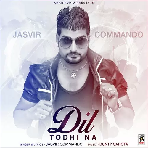 Dil Todhi Na Songs