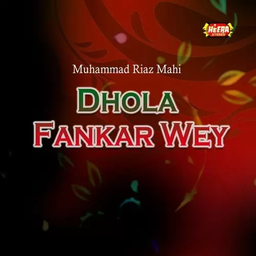 Dhola Ne Tu Sadqe Muhammad Riaz Mahi Mp3 Download Song - Mr-Punjab